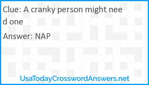 A cranky person might need one Answer