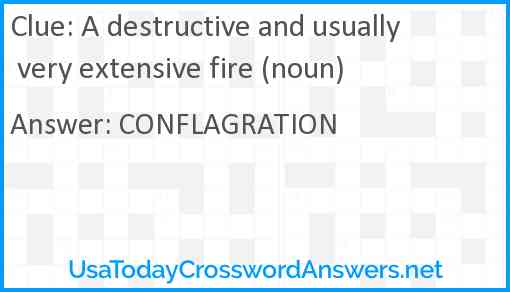 A destructive and usually very extensive fire (noun) Answer