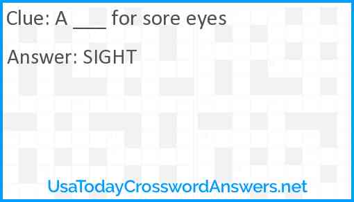 A ___ for sore eyes Answer