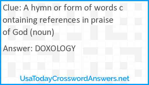 A hymn or form of words containing references in praise of God (noun) Answer