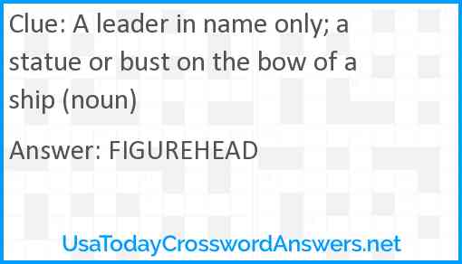 A leader in name only; a statue or bust on the bow of a ship (noun) Answer