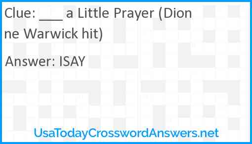 ___ a Little Prayer (Dionne Warwick hit) Answer