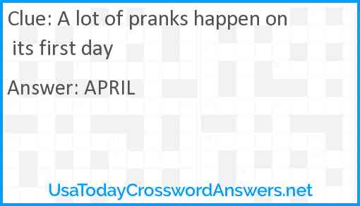 A lot of pranks happen on its first day Answer
