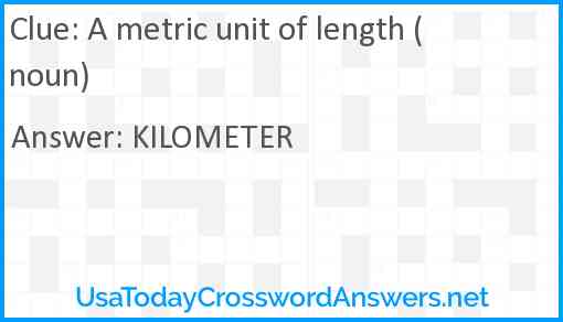 A metric unit of length (noun) Answer