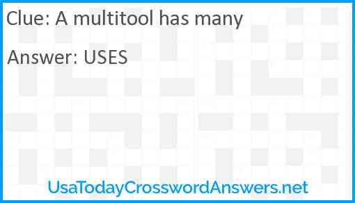 A multitool has many Answer