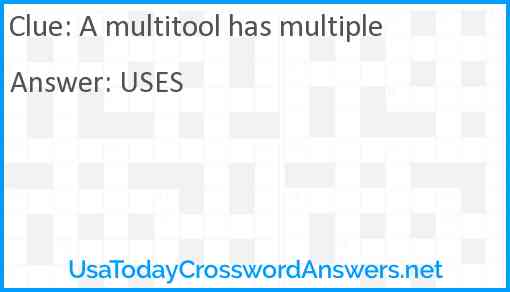 A multitool has multiple Answer