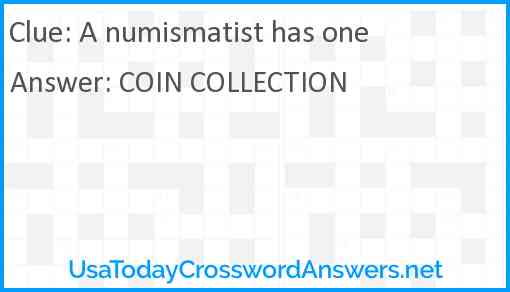 A numismatist has one Answer
