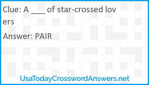 A ___ of star-crossed lovers Answer