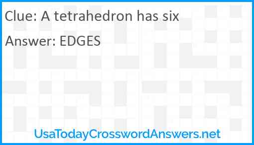 A tetrahedron has six Answer