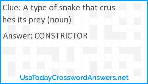 A type of snake that crushes its prey (noun) Answer