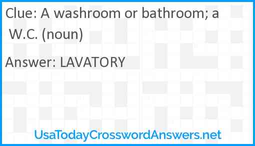 A washroom or bathroom; a W.C. (noun) Answer