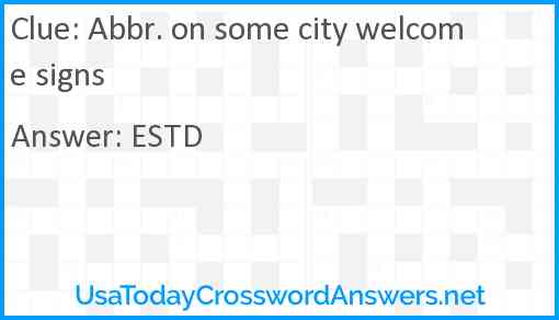 Abbr. on some city welcome signs Answer