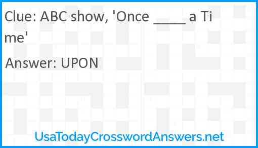 ABC show, 'Once ____ a Time' Answer