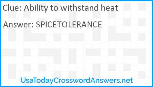 Ability to withstand heat Answer