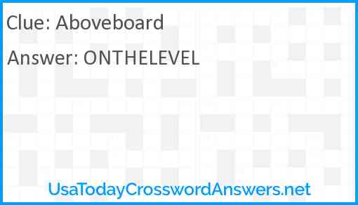Aboveboard Answer