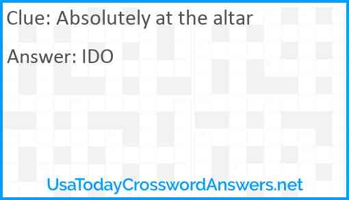 Absolutely at the altar Answer