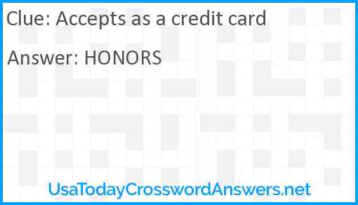 Accepts as a credit card Answer