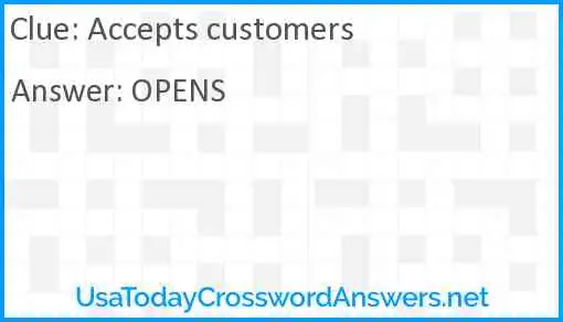 Accepts customers Answer
