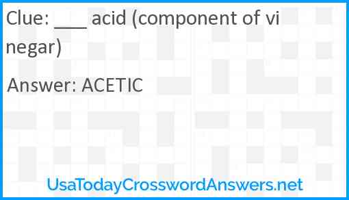 ___ acid (component of vinegar) Answer