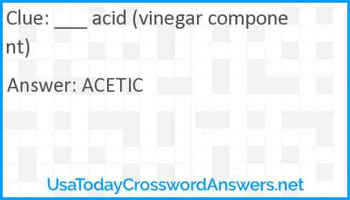 ___ acid (vinegar component) Answer