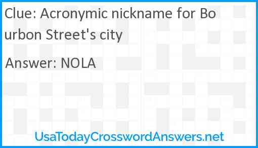 Acronymic nickname for Bourbon Street's city Answer