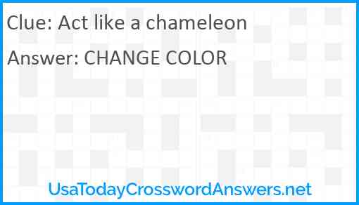 Act like a chameleon Answer