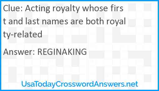 Acting royalty whose first and last names are both royalty-related Answer