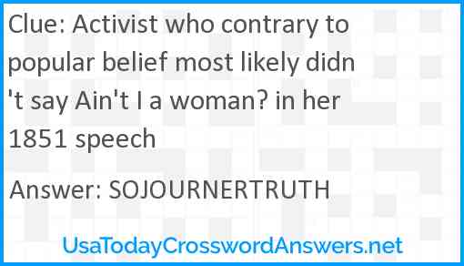 Activist who contrary to popular belief most likely didn't say Ain't I a woman? in her 1851 speech Answer
