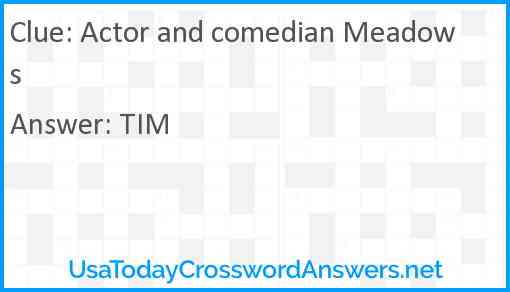 Actor and comedian Meadows Answer