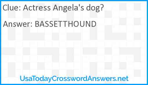 Actress Angela's dog? Answer