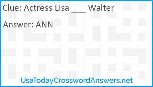 Actress Lisa ___ Walter Answer