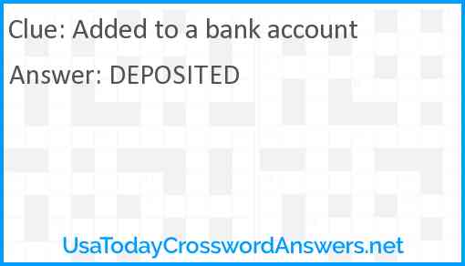Added to a bank account Answer