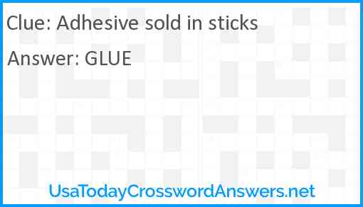 Adhesive sold in sticks Answer