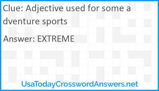 Adjective used for some adventure sports Answer