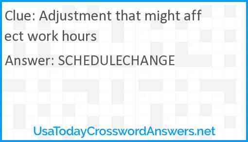 Adjustment that might affect work hours Answer