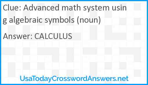 Advanced math system using algebraic symbols (noun) Answer