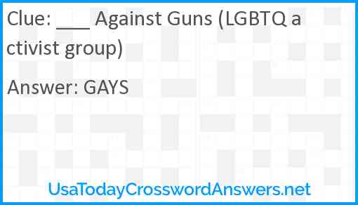 ___ Against Guns (LGBTQ activist group) Answer