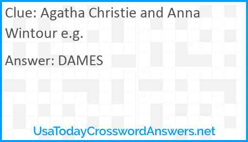 Agatha Christie and Anna Wintour e.g. Answer