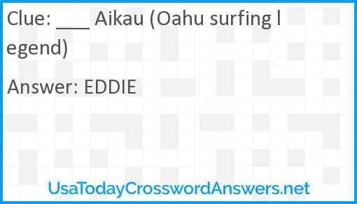 ___ Aikau (Oahu surfing legend) Answer