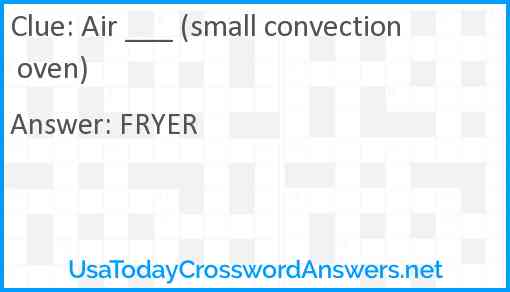 Air ___ (small convection oven) Answer