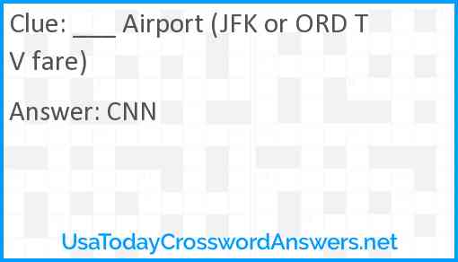 ___ Airport (JFK or ORD TV fare) Answer