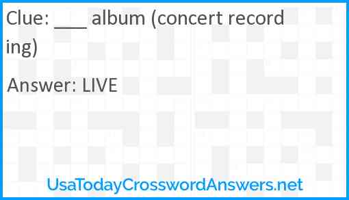 ___ album (concert recording) Answer