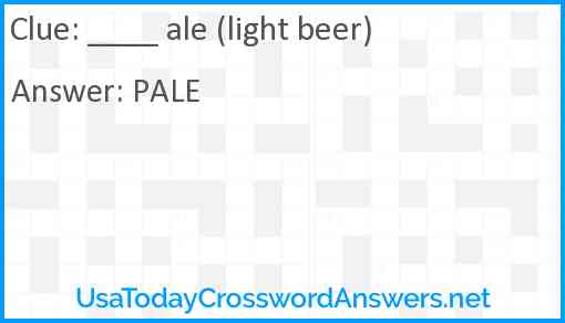 ____ ale (light beer) Answer