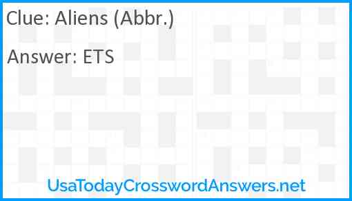 Aliens (Abbr ) crossword clue UsaTodayCrosswordAnswers net