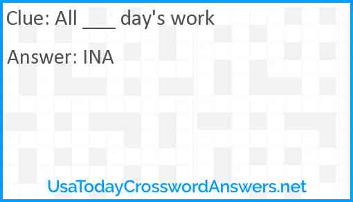 All ___ day's work Answer