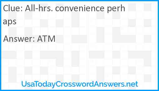 All-hrs. convenience perhaps Answer