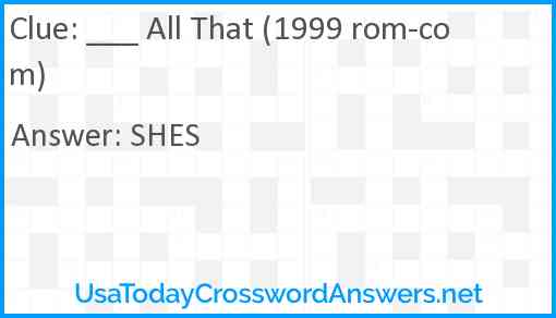 ___ All That (1999 rom-com) Answer