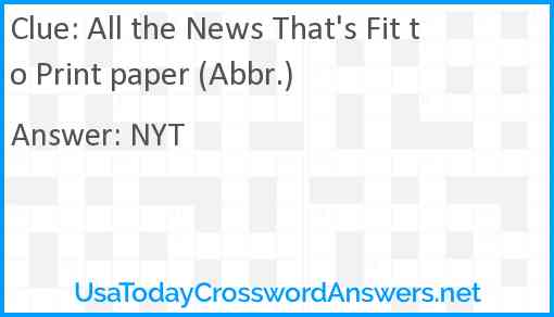 All the News That's Fit to Print paper (Abbr.) Answer