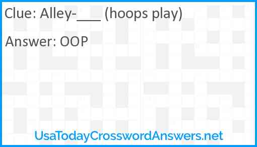 Alley-___ (hoops play) Answer