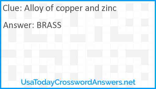 Alloy of copper and zinc Answer